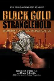 Black gold stranglehold : the myth of scarcity and the politics of oil