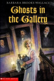 Cover of: Ghosts in the gallery by Barbara Brooks Wallace