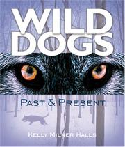 Wild Dogs by Kelly Milner Halls