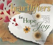 Cover of: Heartlifters for hope and joy: surprising stories, stirring messages, and refreshing scriptures that make the heart soar