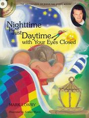 Cover of: Nighttime is just daytime with your eyes closed by Mark Lowry