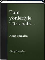 Cover of: Tüm yönleriyle Türk halk müziği ve nazariyatı by Atınç Emnalar