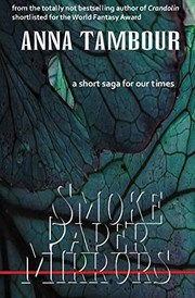 Cover of: Smoke Paper Mirrors: A short saga for our times