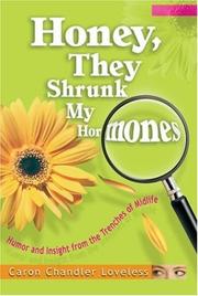 Cover of: Honey, they shrunk my hormones!: humor and insight from the trenches of midlife