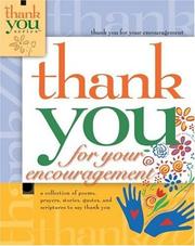 Cover of: Thank you for your encouragement: a collection of poems, prayers, stories, quotes, and scriptures to say thank you.