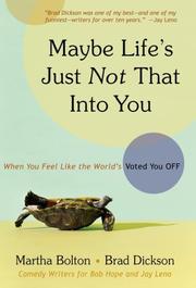 Cover of: Maybe Life's Just Not That Into You: When You feel Like the World's Voted You Off