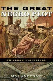 Cover of: The Great Negro Plot: A Tale of Conspiracy and Murder in Eighteenth-Century New York