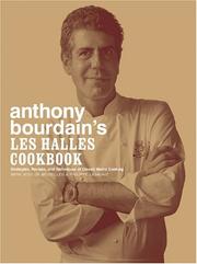 Cover of: Anthony Bourdain's Les Halles Cookbook: Strategies, Recipes, and Techniques of Classic Bistro Cooking