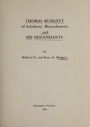 Thomas Mudgett of Salisbury, Massachusetts and his descendants by Mildred Dennett Mudgett