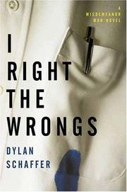 I Right the Wrongs by Dylan Schaffer