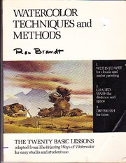 Cover of: Watercolor techniques and methods: the twenty basic lessons adapted from The winning ways of watercolor for easy student and studio use
