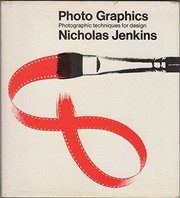 Cover of: Photo graphics; photographic techniques for design. by Nicholas Jenkins