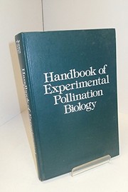 Handbook of experimental pollination biology by C. Eugene Jones, R. John Little