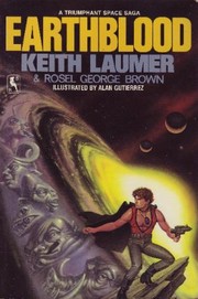 Cover of: Earthblood by Keith Laumer, Rosel George Brown, Alan Guiterrez