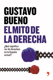 Cover of: El mito de la derecha: ¿qué significa ser de derechas en la España actual?