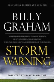 Cover of: Storm warning: whether global recession, terrorist threats, or devastating natural disasters, these ominous shadows must bring us back to the gospel
