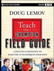 Teach like a champion field guide by Doug Lemov