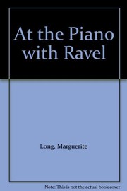 At the piano with Ravel by Marguerite Long