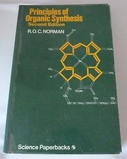 Principles of organic synthesis by R. O. C. Norman