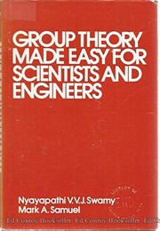 Cover of: Group theory made easy for scientists and engineers by Nyayapathi Venkata Vykuntha Jagannadha Swamy
