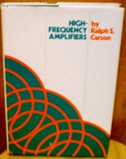 High-frequency amplifiers by Ralph S. Carson