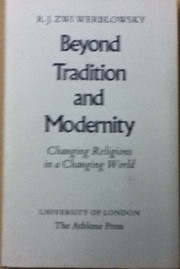 Cover of: Beyond tradition and modernity by R. J. Zwi Werblowsky
