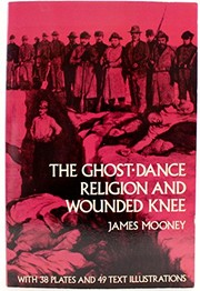 Cover of: The ghost-dance religion and Wounded Knee.