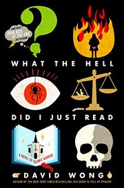 Cover of: What the Hell Did I Just Read (John Dies at the End) by David Wong