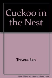 Cover of: A cuckoo in the nest by Ben Travers