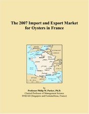 Cover of: The 2007 Import and Export Market for Oysters in France