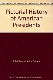 Cover of: Pictorial history of American Presidents by Durant, John