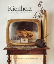 Cover of: Kienholz: a retrospective : Edward and Nancy Reddin Kienholz