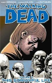 Cover of: The Walking Dead, Vol. 6: This Sorrowful Life
