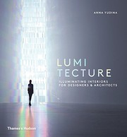 Cover of: Lumitecture: Illuminating Interiors for Designers and Architects by Anna Yudina