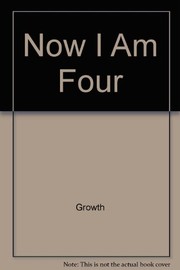 Cover of: Now I am four by Jane Belk Moncure