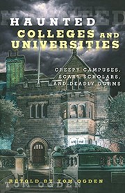 Cover of: Haunted Colleges and Universities: Creepy Campuses, Scary Scholars, and Deadly Dorms