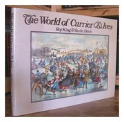 The world of Currier & Ives by Roy King