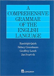A Comprehensive grammar of the English language by Randolph Quirk, Sidney Greenbaum, Geoffrey N. Leech, Jan Svartvik