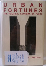 Cover of: Urban fortunes: the political economy of place