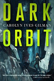 Dark Orbit by Carolyn Gilman