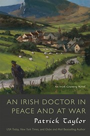 Cover of: An Irish Doctor in Peace and at War: An Irish Country Novel (Irish Country Books)