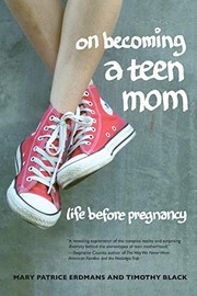 On Becoming a Teen Mom: Life before Pregnancy by Mary Patrice Erdmans, Timothy Black