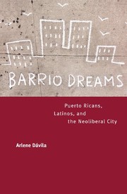 Cover of: Barrio Dreams: Puerto Ricans, Latinos, and the Neoliberal City