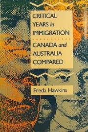 Cover of: Critical years in immigration: Canada and Australia compared