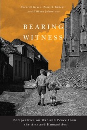 Cover of: Bearing Witness: Perspectives on War and Peace from the Arts and Humanities