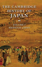 Cover of: The Cambridge History of Japan, Vol. 3: Medieval Japan (Volume 3)