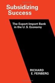 Cover of: Subsidizing success: the Export-Import Bank in the U.S. economy