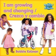 Cover of: I Am Growing and Changing / Crezco Y Cambio (Mi Mundo - Bilingual) (English and Spanish Edition)
