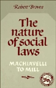 Cover of: The nature of social laws: Machiavelli to Mill