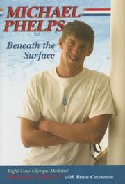 Beneath the surface by Michael Phelps, Michael Phelps, Brian Cazeneuve
